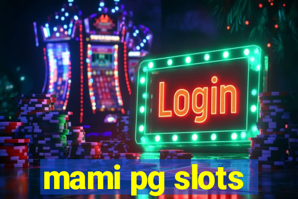 mami pg slots